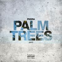 Phora - Palm Trees (Explicit)