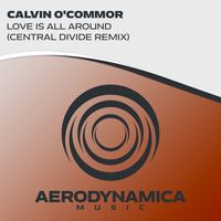 Calvin O'Commor - Love Is All Around (Central Divide Remix)