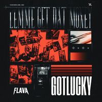 Gotlucky - Lemme Get Dat Money (Explicit)