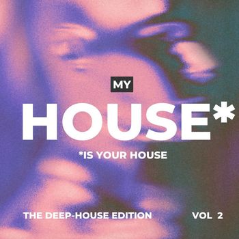 Various Artists - My House is your House (The Deep-House Edition), Vol. 2