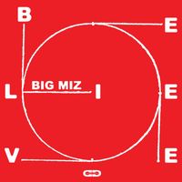 Big Miz - Believe EP