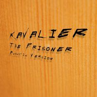 Kavalier - The Prisoner (Acoustic Version)