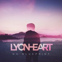 Lyonheart - No Blueprint EP