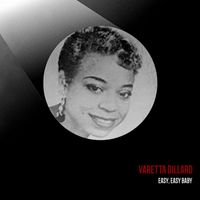 Varetta Dillard - Easy, Easy Baby
