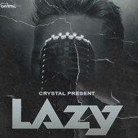 Crystal - LAZY