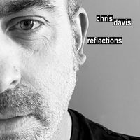 Chris Davis - Reflections