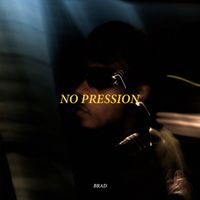 Brad - No pression (Explicit)
