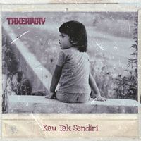 Take Away - Kau Tak Sendiri (Explicit)
