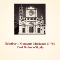 Paul Badura-Skoda - Schubert: Moments Musicaux D 780