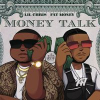 Lil Chris - Money Talk (feat. Fat Money)