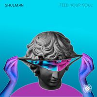 Shulman - Feed Your Soul