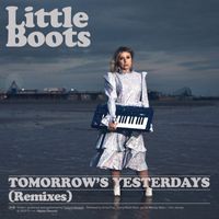 Little Boots - Tomorrow's Yesterdays (Remixes)
