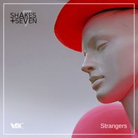 Shakes + Seven - Strangers