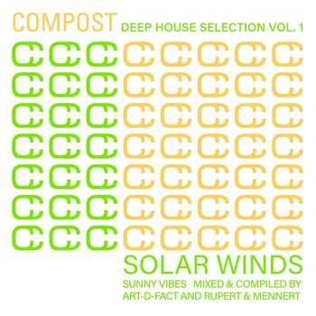 Art-D-Fact, Rupert & Mennert - Compost Deep House Selection Vol. 1 - Solar Winds - Sunny Vibes - compiled & mixed by Art-D-Fact and Rupert & Mennert