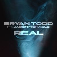 Bryan Todd - Real (feat. Jaden Michaels)
