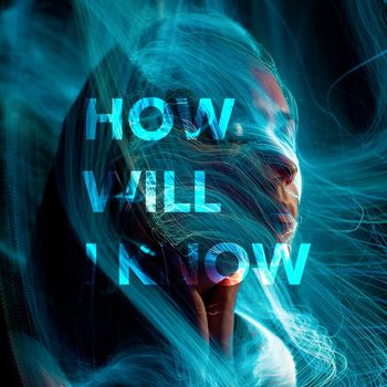 Wise - How Will I Know