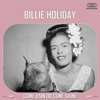 Billie Holiday - Come Rain Or Come Shine (1955)