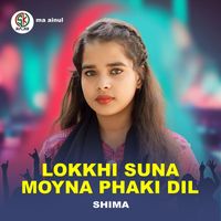 Shima - Lokkhi Suna Moyna Phaki Dil