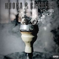 Young Chop - Hookah & Candles (Explicit)