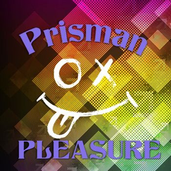 Prisman - Pleasure
