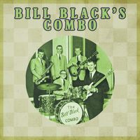 Bill Black's Combo - Presenting Bill Black's Combo