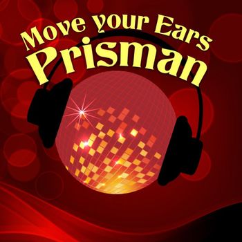 Prisman - Move Your Ears