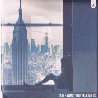 Tabi - Won't You Tell Me So