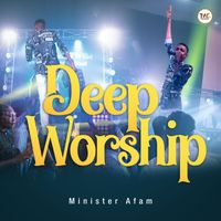 Minister Afam - Deep Worship (Live)