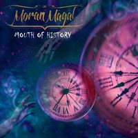 Moran Magal - Mouth Of History