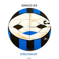 Ignacio Lex - Steelman EP