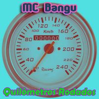 MC Bangu - Quilômetros Rodados (Explicit)