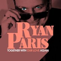 Ryan Paris - Together with our love again
