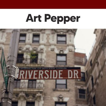 Art Pepper - Riverside Drive