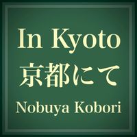 NOBUYA KOBORI - In Kyoto (Piano)