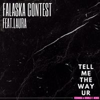 Falaska Contest - Tell Me The Way UR (Veronika & Double F. Remix)