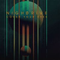 Night Drive - Cover Your Eyes