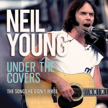 Neil Young - Under The Covers