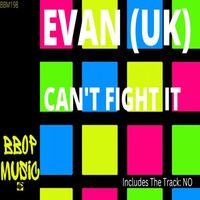 Evan (UK) - Can't Fight It