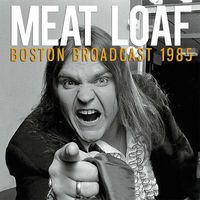 Meat Loaf - Boston Broadcast 1985
