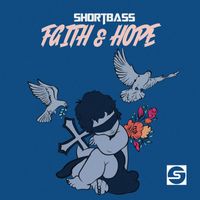 Shortbass - Faith & Hope