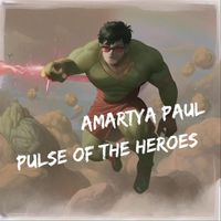 Amartya Paul - Pulse of the Heroes
