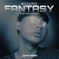 John Mark - Misguided Fantasy (Something Different)