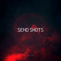 Killa - Send Shots (Explicit)