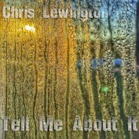 Chris Lewington - Tell Me About It