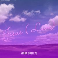 Yinka Okeleye - Jesus ( Live)