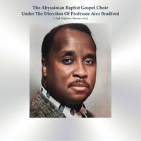 The Abyssinian Baptist Gospel Choir - The Abyssinian Baptist Gospel Choir Under The Direction Of Professor Alex Bradford (High Definition Remaster 2023)