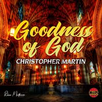 Christopher Martin - Goodness of God (Reggae Gospel Cover)