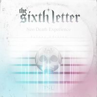 The Sixth Letter - Neo Death Experience (Deluxe Version [Explicit])