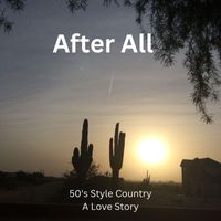 Dan Fensom - After All: 50’s Style Country (A Love Story)