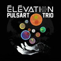 Pulsart Trio - Élévation (Explicit)
